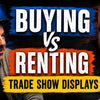 Should I BUY or RENT my trade show display | Trade show booth ideas by backdrop.com
